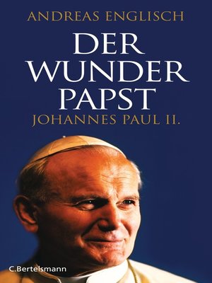 cover image of Der Wunderpapst: Johannes Paul II.